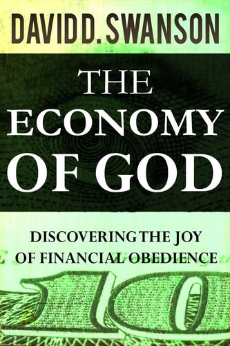 The Economy of God Discovering the Joy of Financial Obedience