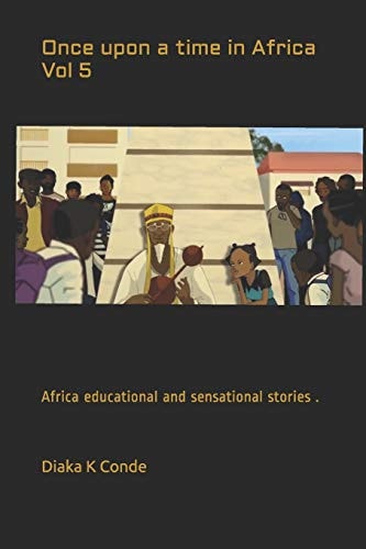 Once Upon a Time in Africa Vol 5 African Educational and Sensational Stories .