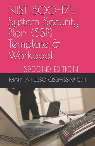 NIST 800-171: System Security Plan (SSP) Template and Workbook ~ Second Edition