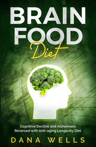 Brain Food Diet Cognitive Decline and Alzheimers Reversed with Anti-Aging Longevity Diet