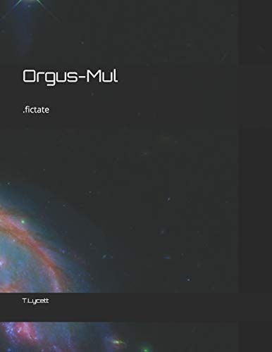 Orgus-Mul . Fictate