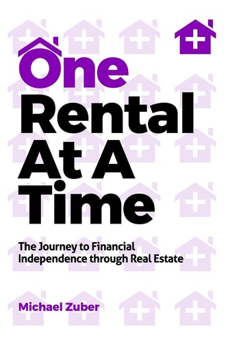 One Rental at a Time The Journey to Financial Independence Through Real Estate
