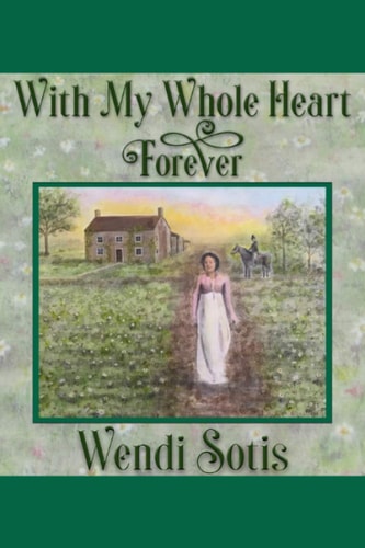 With My Whole Heart Forever An Austen-Inspired Romance