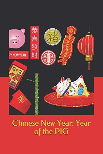 Chinese New Year Year of the Pig: 2019 Chinese New Year Cover Edition (Year of the Pig)