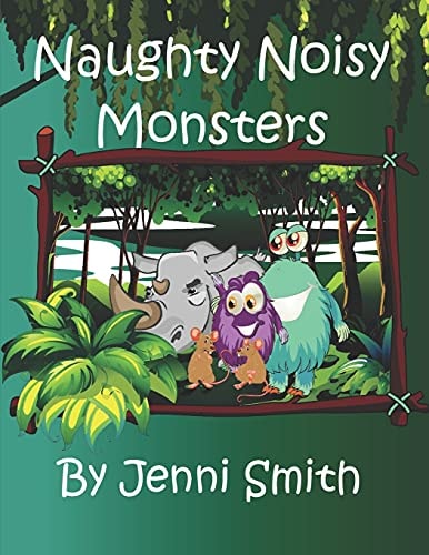 Naughty Noisy Monsters Can the Naughty Noisy Monsters Save the Sad Rhino?