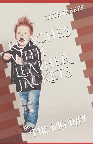 Roaches in Leather Jackets The Big Day