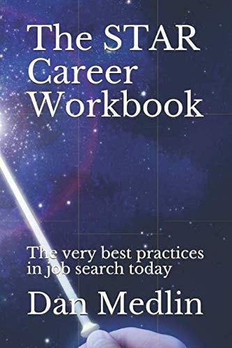 The Star Career Workbook The Very Best Practices in Job Search Today