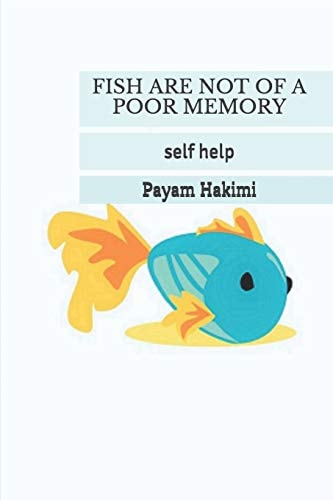 Fish Are Not of a Poor Memory Self Help