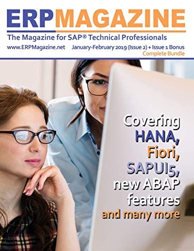 Erp Magazine January - February 2019 ( Issue 2) + Issue 1 Bonus The Magazine for SAP ABAP Technical Professionals