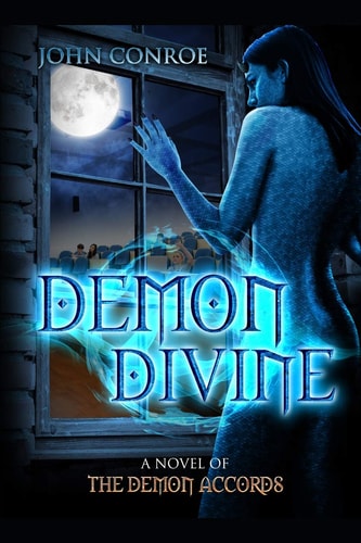 Demon Divine A Novel of the Demon Accords