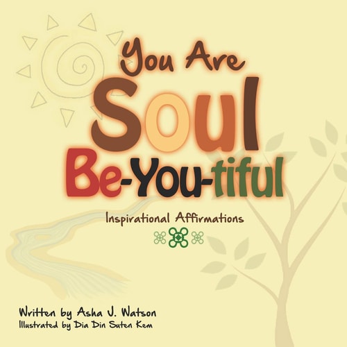 You Are Soul Be-You-tiful Inspirational Affirmations for Children