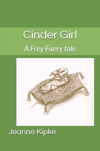 Cinder Girl A Frey Faery Tale