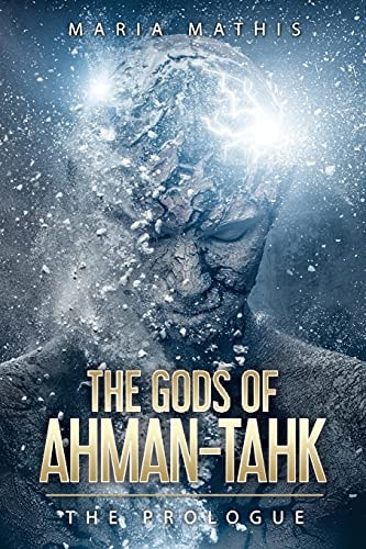 The Gods of Ahman-Tahk The Prologue