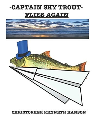 Captain Sky Trout Flies Again