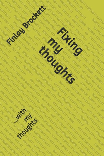 Fixing My Thoughts ... with My Thoughts