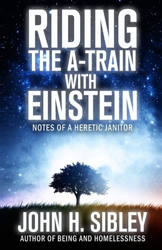 Riding the A-Train with Einstein Notes of a Heretic Janitor