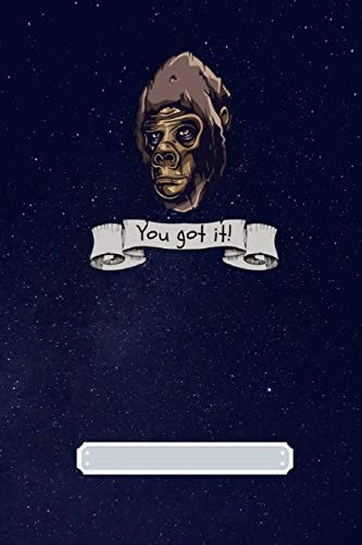 You Got It!