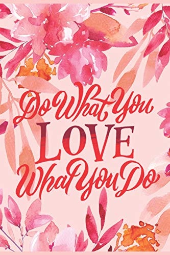 Do What You Love What You Do