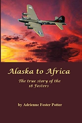Alaska to Africa The True Story of the 18 Fosters