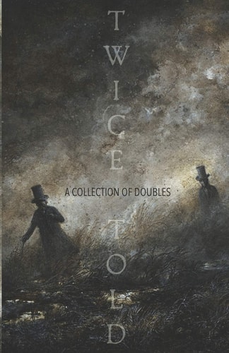 Twice-Told A Collection of Doubles