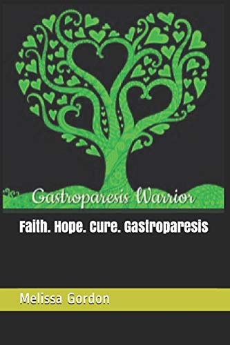 Faith. Hope. Cure. Gastroparesis