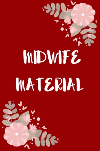 Midwife Material Perfect Gift Idea for a Midwife! Buy Yours Today!
