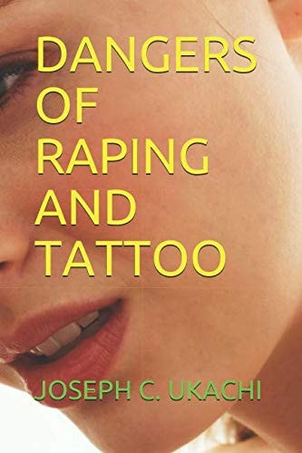 Dangers of Raping and Tattoo