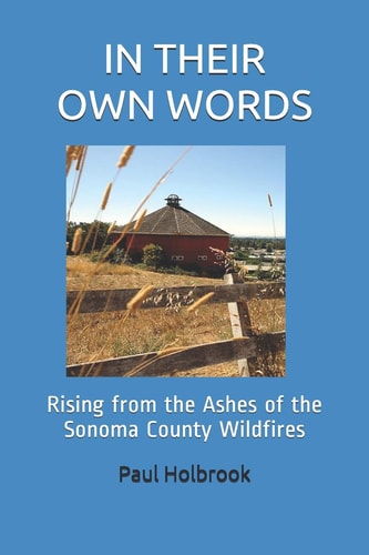 In Their Own Words Rising from the Ashes of the Sonoma County Wildfires