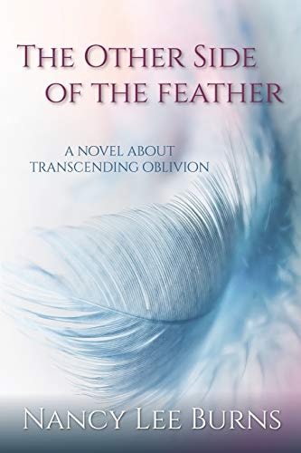 The Other Side of the Feather A Novel Transcending Oblivion