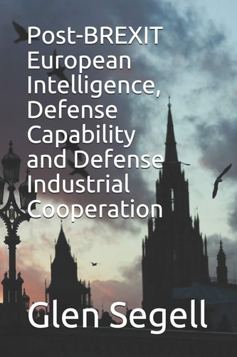 Post-Brexit European Intelligence, Defense Capability and Defense Industrial Cooperation