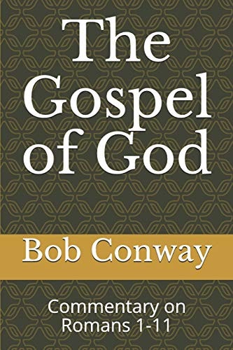 The Gospel of God Commentary on Romans 1-11