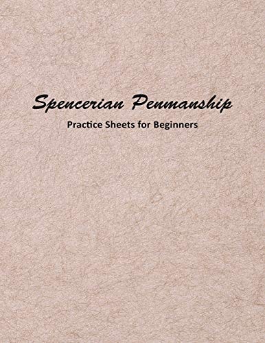 Spencerian Penmanship Practice Sheets for Beginners Elegant Cursive Handwriting for Beginner and Advanced