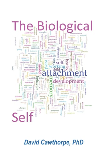The Biological Self The Place of Attachment, Mental Representation, Memory, and Consciousness