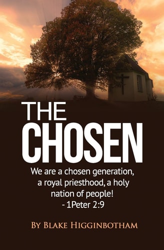 The Chosen We Are a Chosen Generation, a Royal Priesthood, a Holy Nation of People! 1 Peter 2:9