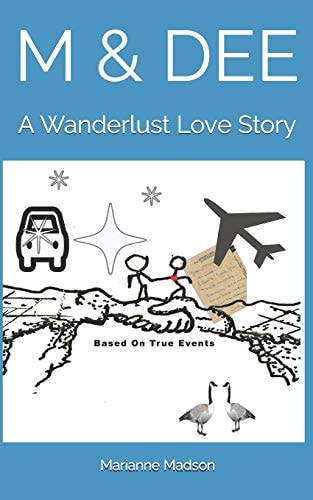 M & Dee A Wanderlust Love Story, a Novel Based on True Events