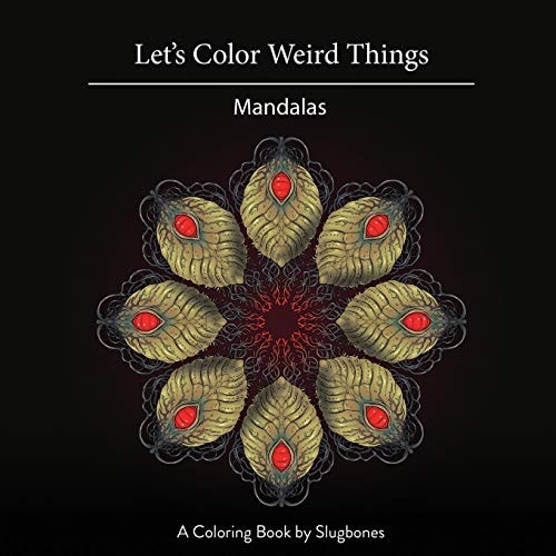 Let's Color Weird Things Mandalas