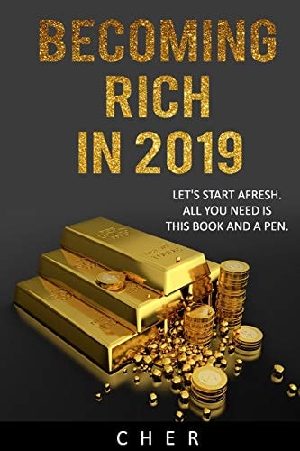 Becoming Rich In 2019 Let's Start Afresh. All You Need Is This Book and a Pen