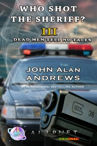 Who Shot The Sheriff? III Dead Men Tell No Tales