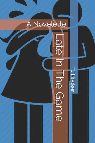 Late in the Game A Novelette