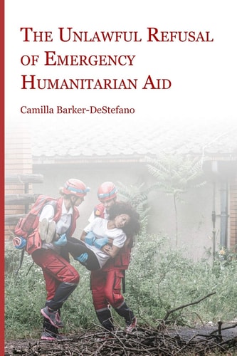 The Unlawful Refusal of Emergency Humanitarian Aid