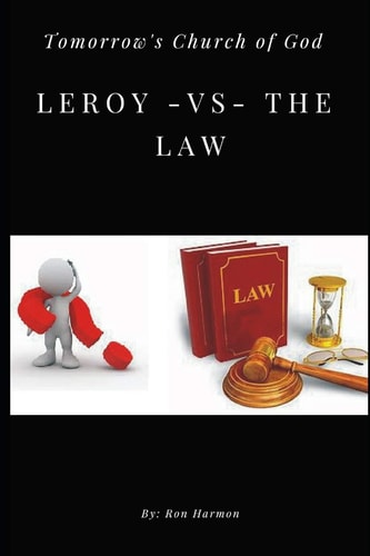 Leroy -Vs- the Law Tomorrow's Church of God