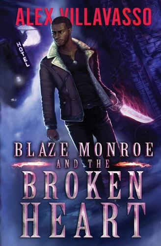 Blaze Monroe and the Broken Heart A Supernatural Thriller