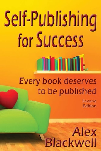 Self-Publishing for Success Every Book Deserves to Be Published