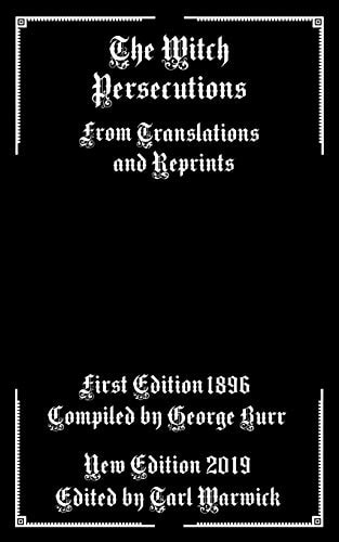 The Witch Persecutions From Translations and Reprints