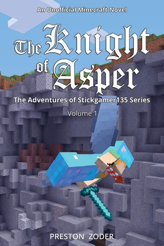 The Knight of Asper An Unofficial Minecraft Novel