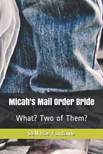 Micah's Mail Order Bride What? Two of Them?
