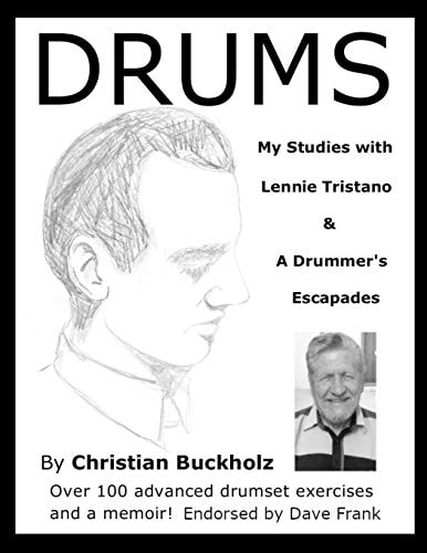 Drums My Studies with Lennie Tristano & a Drummer's Escapades