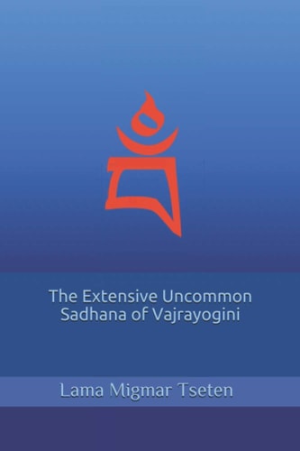 The Extensive Uncommon Sadhana of Vajrayogini