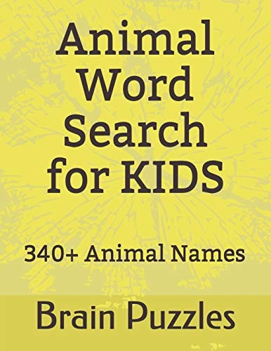 Animal Word Search for Kids Discover 340 Animal Names Via Useful and Intellectual Puzzles. Mystery Word Finder