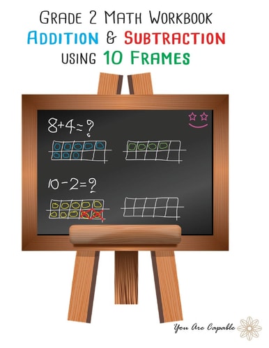 Grade 2 Math Workbook Addition & Subtraction Using 10 Frames